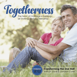 Podcast 053: MARRIAGE 2.0—TOGETHERNESS: Life-long Friendship in Marriage