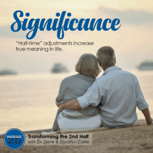 Podcast 062: MARRIAGE 2.0—SIGNIFICANCE: True Meaning in Life