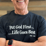 Put God First Life Goes Best T-Shirt