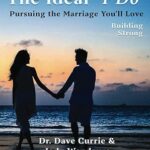 The Ideal "I Do" — Building Strong (Book 1) | Dr. Dave Currie & Jodie Wandzura